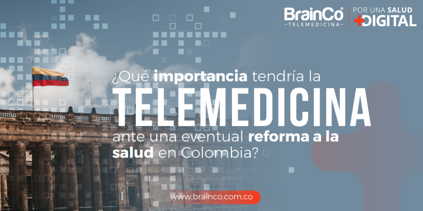 ¿Qué importancia tendría la telemedicina ante una eventual reforma a la salud en Colombia?